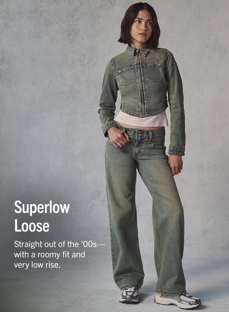 Superlow Loose Straight out of the 00's with a roomy fit and very low rise.