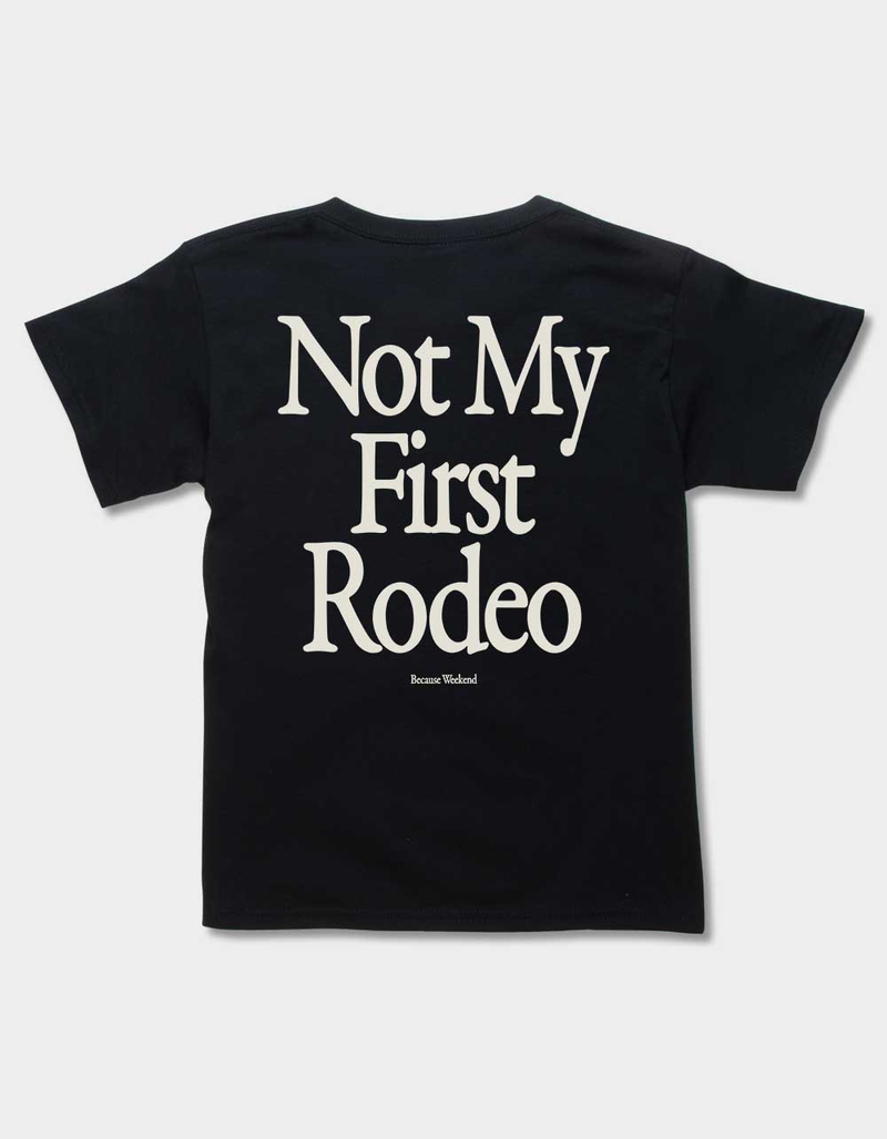BECAUSE WEEKEND Not My First Rodeo Unisex Kids Tee image number 1