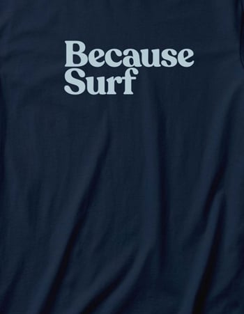 BECAUSE WEEKEND Because Surf Mens Tee Alternative Image
