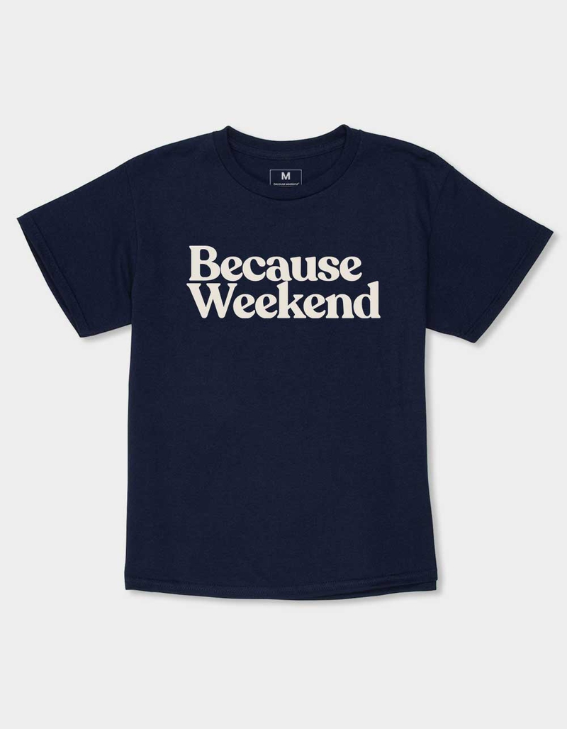 BECAUSE WEEKEND Because Weekend Unisex Kids Tee image number 0