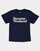 BECAUSE WEEKEND Because Weekend Unisex Kids Tee image number 1