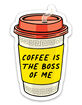 THE FOUND Coffee Is The Boss Sticker image number 2