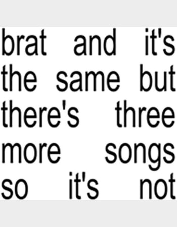 CHARLI XCX Brat And It's The Same But There's Three More Songs So It's Not (Colored Vinyl, White) (2 LP's) Primary Image