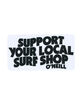 O'NEILL Support Your Local Surf Shop Sticker image number 1