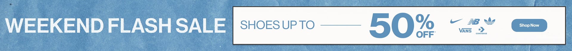 Weekend Flash Sale Shoes Up to 50% OFF* - Shop Now