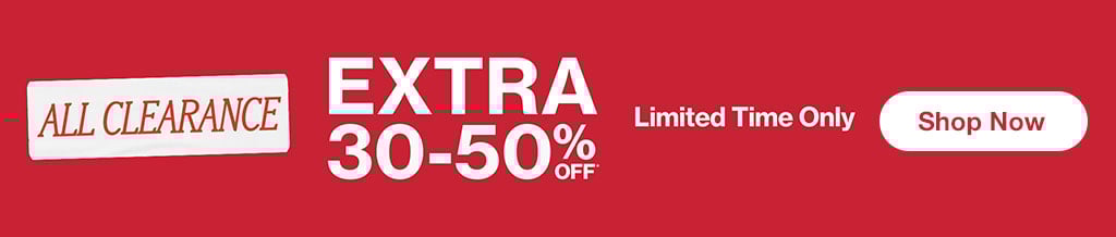All Clearance Extra 30-50% Off*