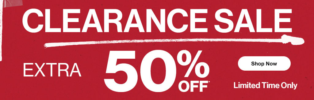 Clearance Sale Extra 50% OFF* Limited Time Only