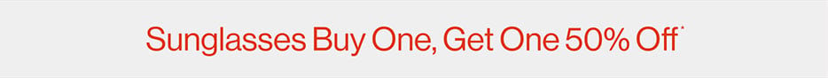 Sunglasses Buy One, Get One 50% Off*