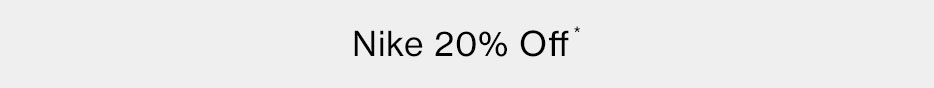 Nike 20% Off*