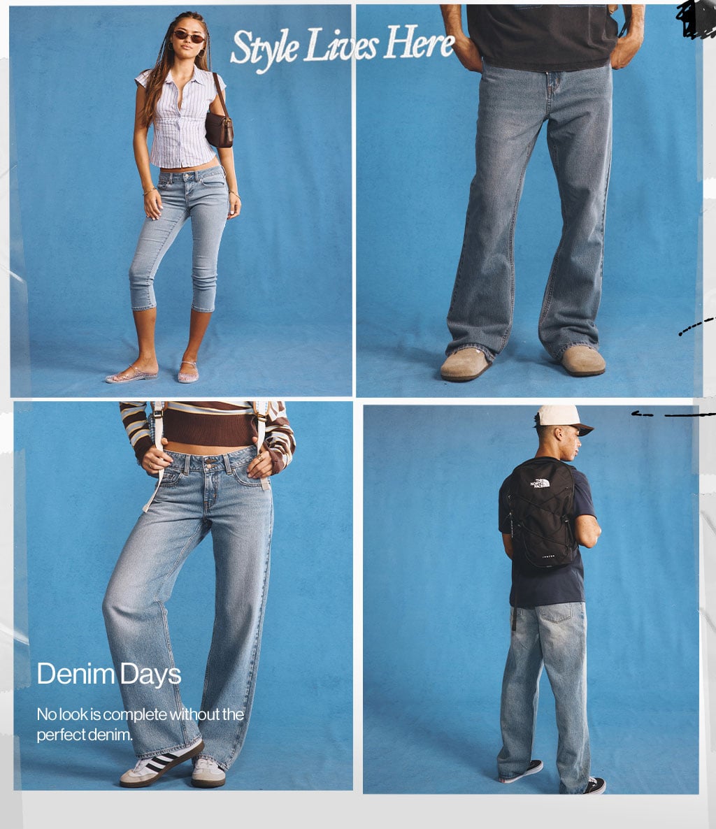 Denim Days No look is complete without the perfect denim.