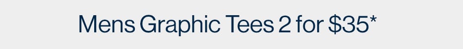 Men's Graphic Tees 2 for $35*
