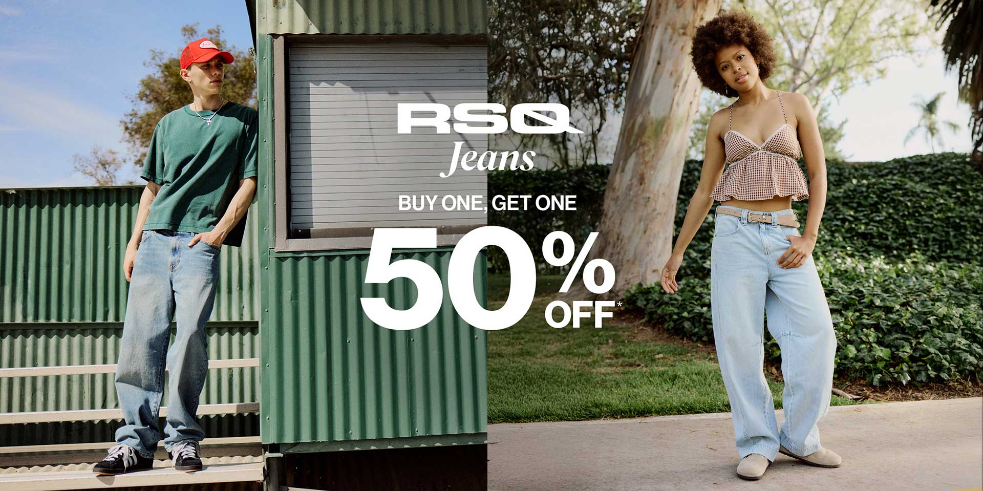 RSQ Jeans Buy One, Get One 50% OFF*