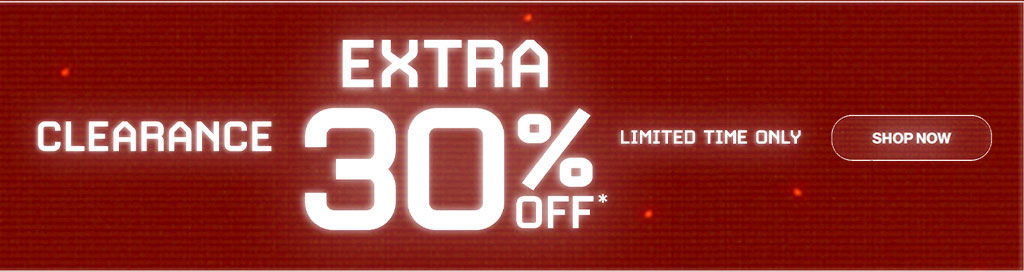 Clearance Extra 30% OFF* Limited Time Only - Shop Now