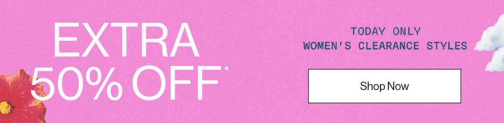 Today Only Extra 50% Off* Women's clearance styles - Shop Now
