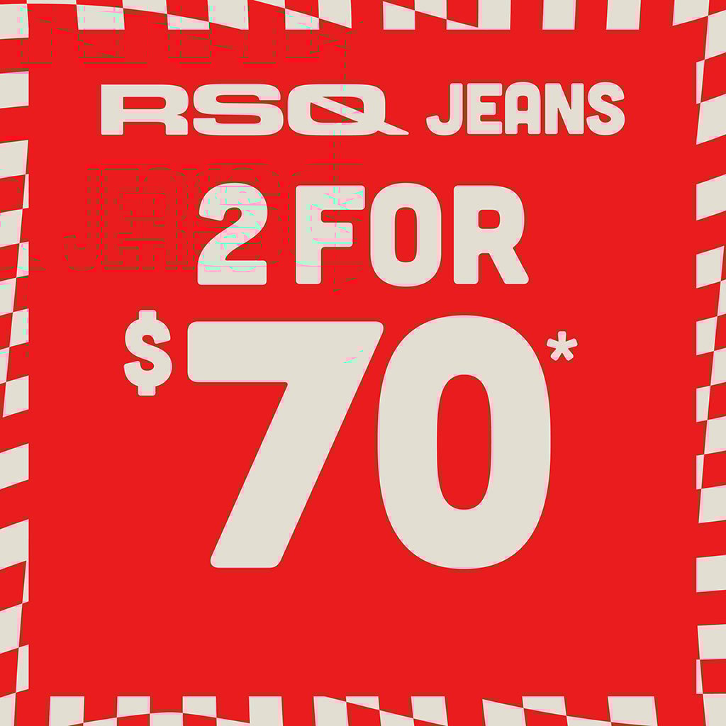 RSQ Jeans 2 for $70*