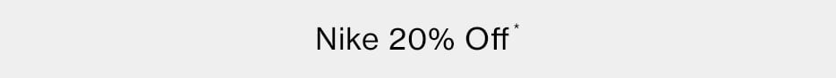Nike 20% Off*