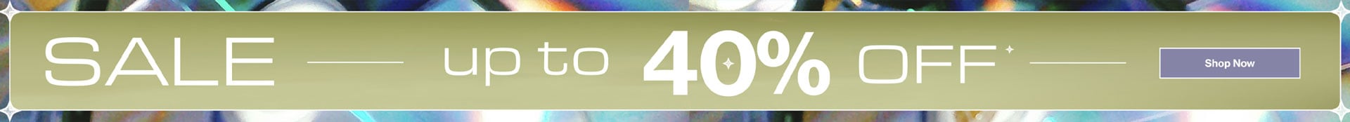 Sale up to 40% OFF* - Shop Now