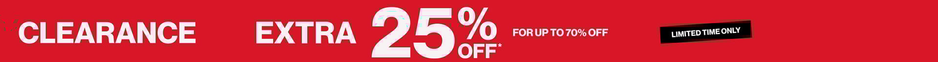 Clearance Extra 25% OFF* for up to 70% OFF - Limited Time Only