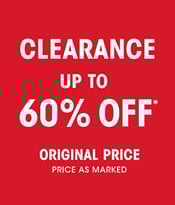 Clearance up to 60% OFF* Original Price - Price as Marked