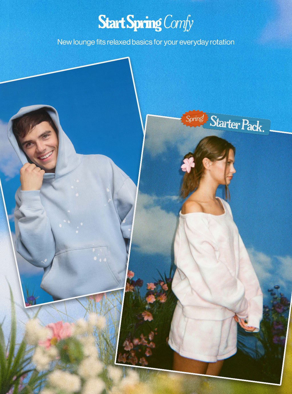 Start Spring Comfy - New lounge fits and relaxed basics for your everyday rotation