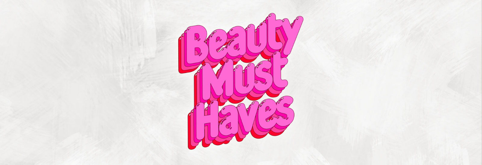 Beauty Must Haves
