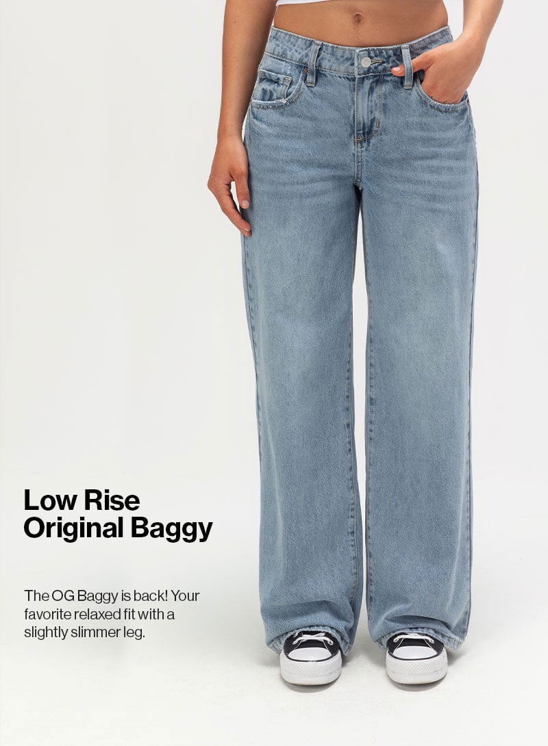 Low Rise Original Baggy - The OG Baggy is back! Your favorite relaxed fit with a slightly slimmer leg.
