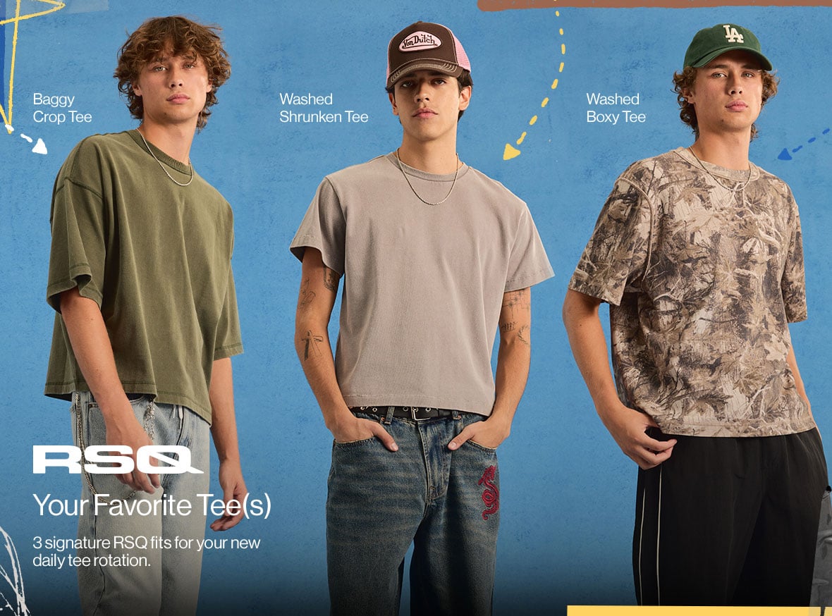 RSQ Your Favorite Tee(s) 3 signature RSQ fits for your new daily tee rotation.