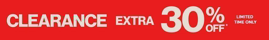 Clearance extra 30% OFF* - Limited Time Only