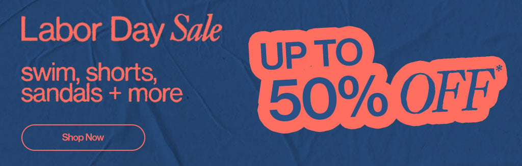 Labor Day Sale swim,shorts, sandals + more up to 50% Off* - Shop Now