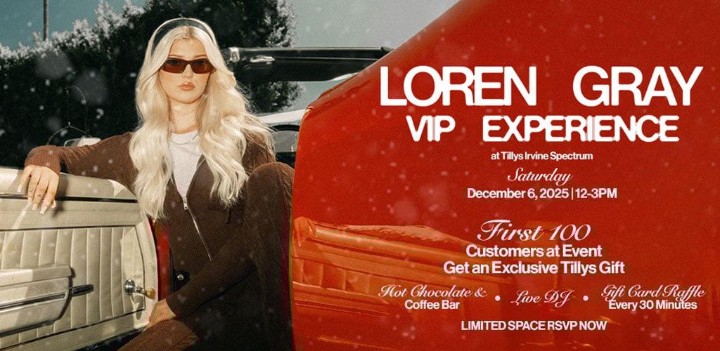 Loren Gray VIP Experience at Tillys Irvine Spectrum Saturday December 6,2025 - 12-3PM First 100 Customers at Event Get and exclusive Tillys Gift - Limited Space RSVP Now