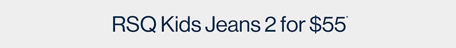 Kids RSQ Jeans 2 for $55