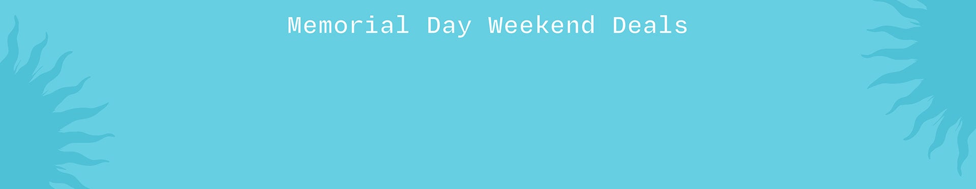 Memorial Day Weekend Deals