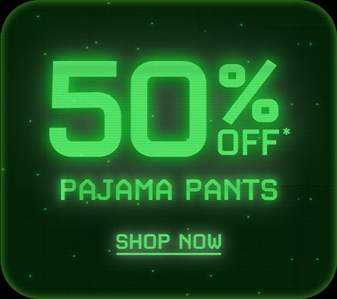 50% OFF* Pajama Pants - Shop Now