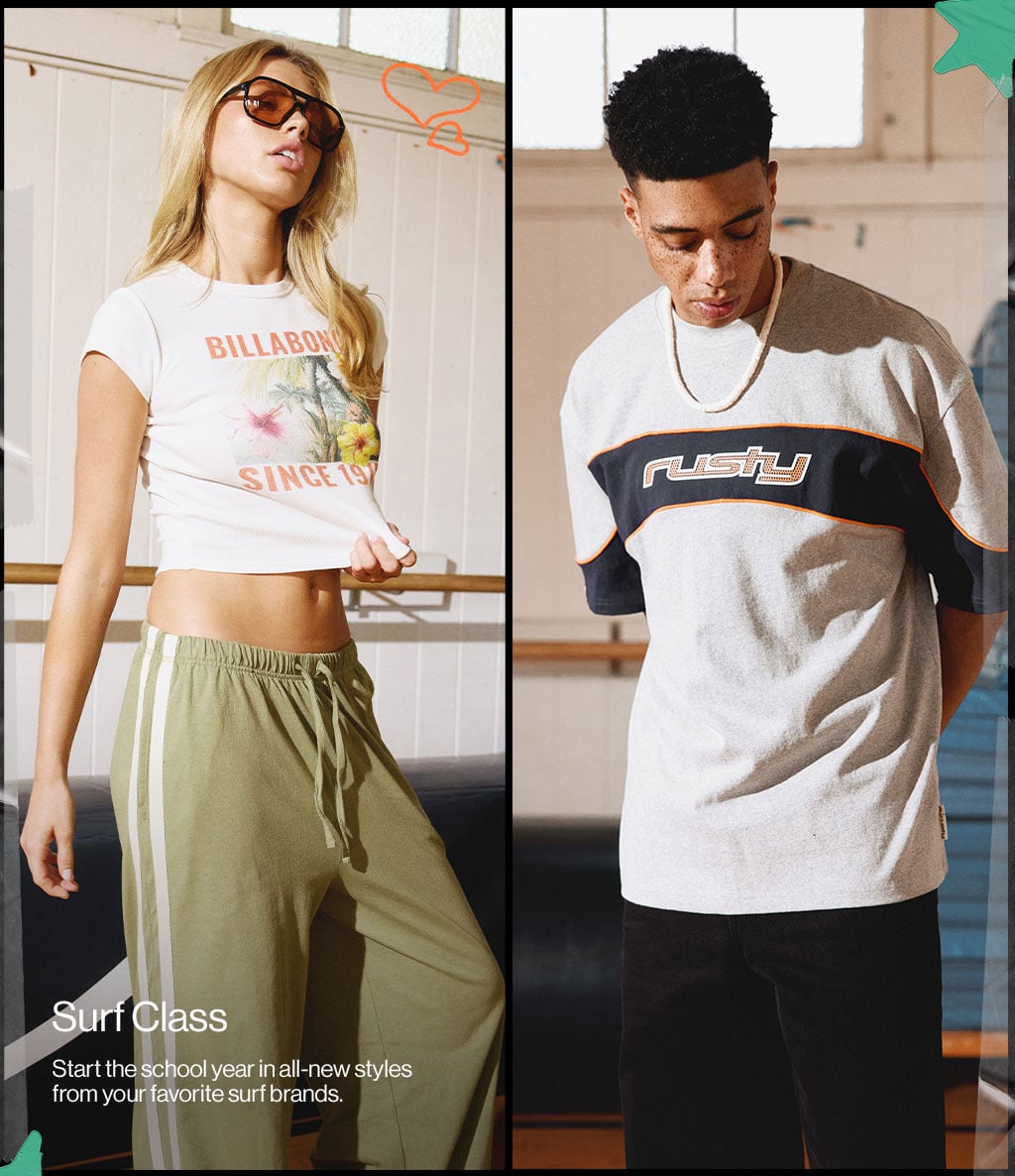 Surf Class Start the school year in all-new styles from your favorite surf brands