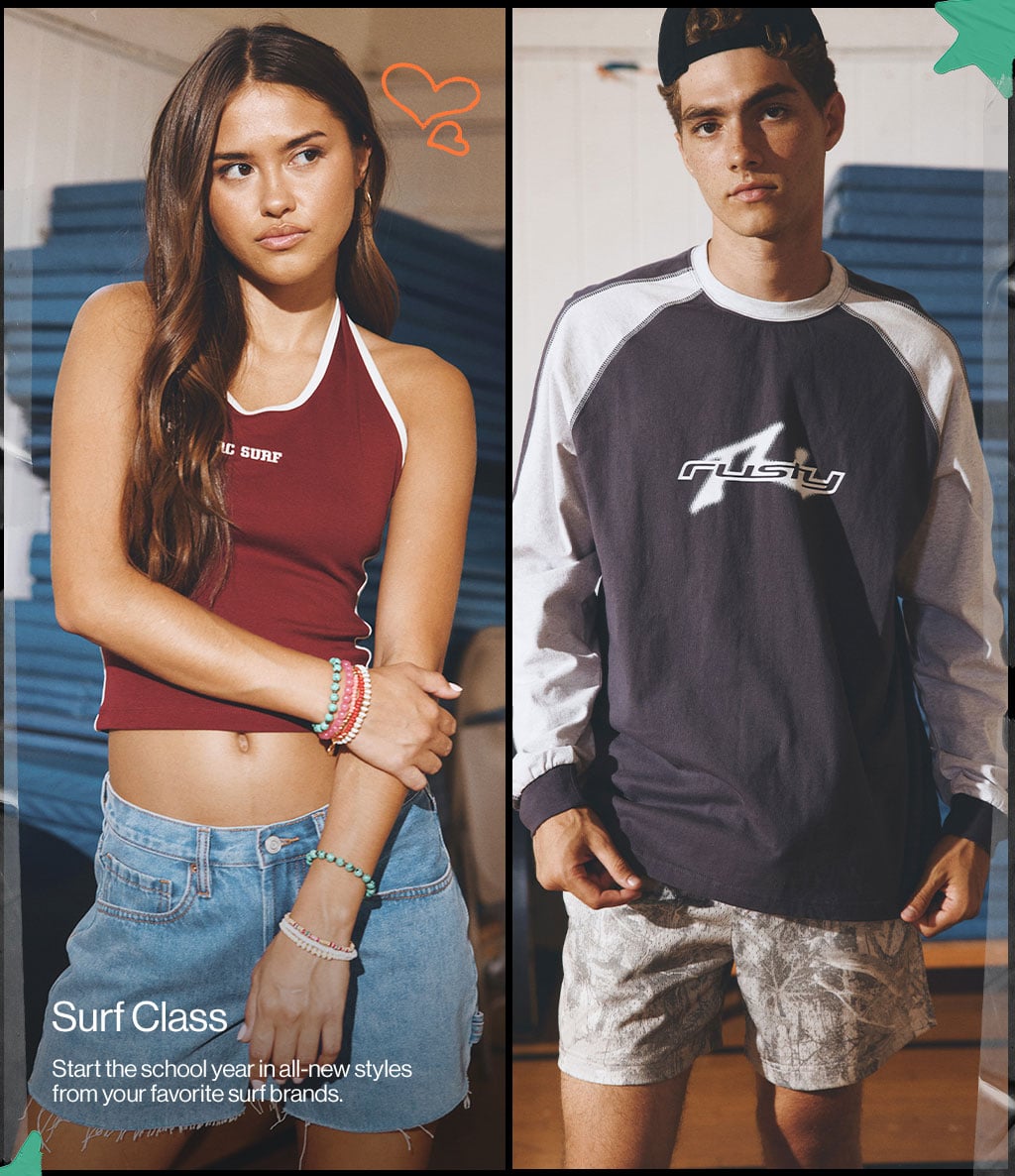 Surf Class Start the school year in all-new styles from your favorite surf brands