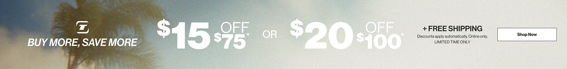 Buy More, Save More $10 off $75* or $20 off $100* + Free Shipping Discounts apply automatically. Online Only. Limted Time Only - Shop Now