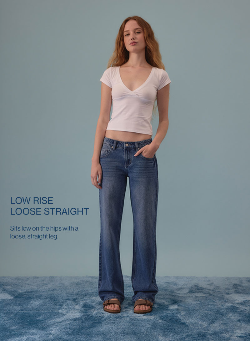 Low Rise Loose Straight - Sits low on the hips with a loose, straight leg.