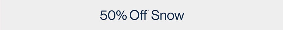 50%* Off Snow