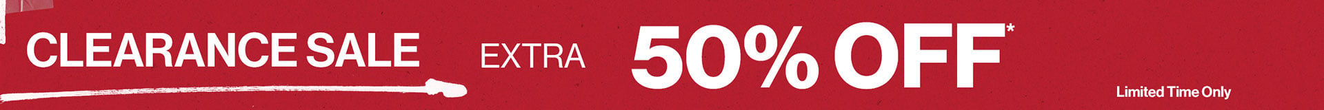 Clearance Sale Extra 50% OFF* Limited Time Only