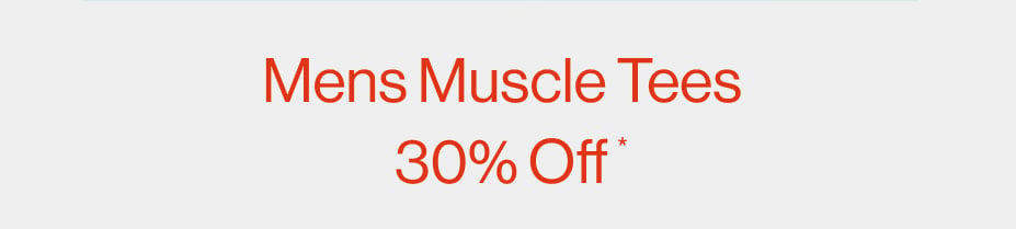 Mens Muscle Tees 30% Off*