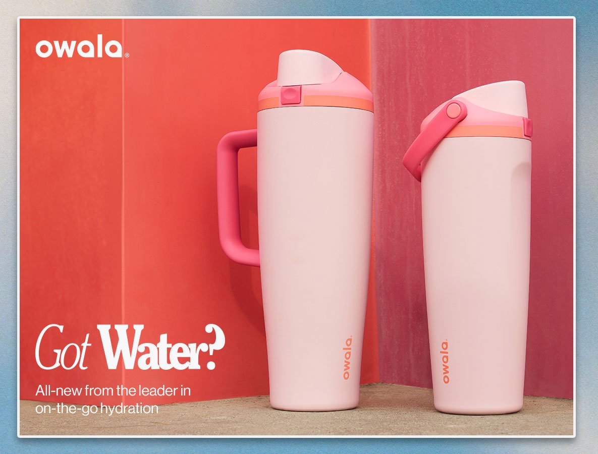 Got Water? All-new from the leader in on-the-go hydration