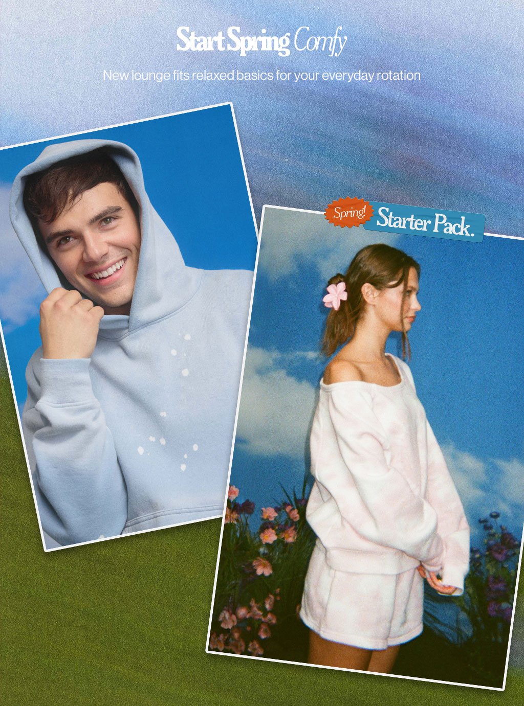 Start Spring Comfy - New lounge fits and relaxed basics for your everyday rotation