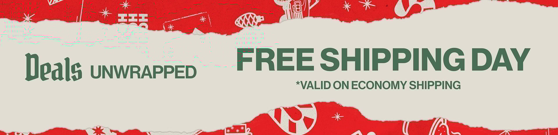 Deals Unwrapped Free Shipping Day *Valid on Economy Shipping