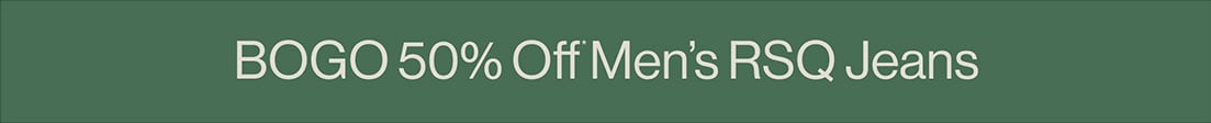 BOGO 50% Off* Men's RSQ Jeans