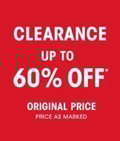Clearance up to 60% OFF* Original Price - Price as Marked