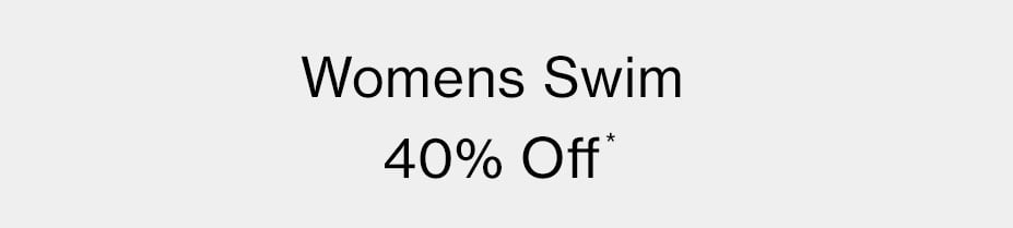 Women's Swim up to 40% Off*
