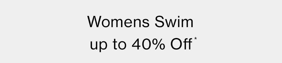 Women's Swim up to 40% Off*