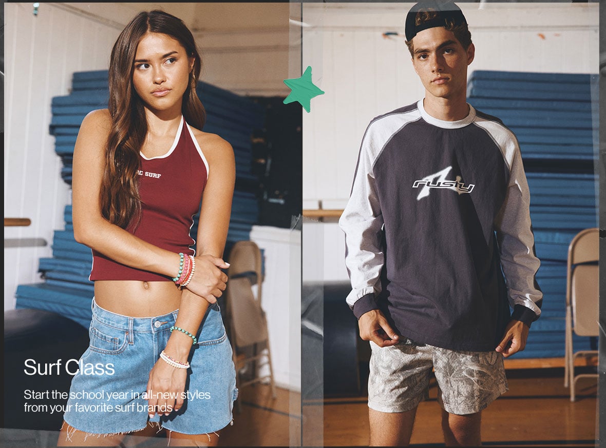 Surf Class Start the school year in all-new styles from your favorite surf brands