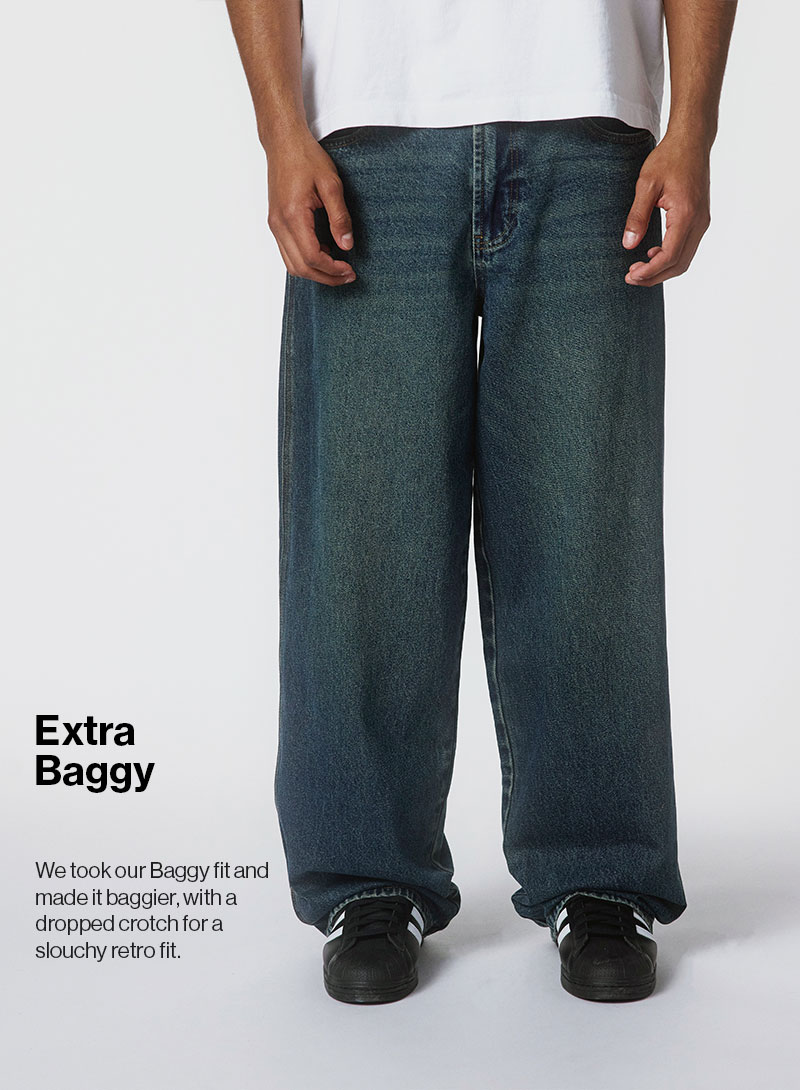 Extra Baggy - We took our Baggy fit and made it baggier, with a dropped crotch for a slouchy retro fit.