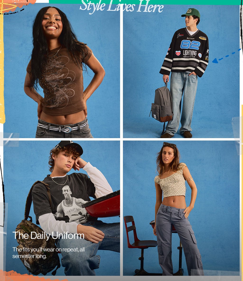Style Lives Here - The Daily Uniform The fits you'll wear on repeat, all semester long.